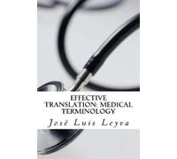 José Luis Leyva Effective Translation: Medical Terminology: Essentia (Tascabile)