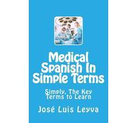 Jose Luis Leyva Medical Spanish In Simple Terms (Tascabile)