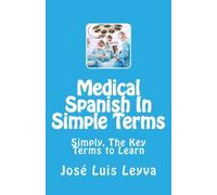 Jose Luis Leyva Medical Spanish In Simple Terms (Tascabile)