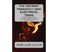 Jose Luis Leyva The 1333 Most Frequently Used ELECTRICAL Terms (Tascabile)