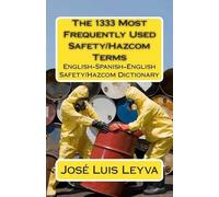 Jose Luis Leyva The 1333 Most Frequently Used Safety/Hazcom Terms (Tascabile)