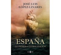 José Luis López España, la primera globalización / Spain, the (Copertina rigida)