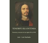 José - Luis Machado Tenerife Isla Intensa (Tascabile)