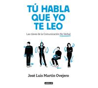 José Luis Martí Tú habla, que yo te leo: Las claves de la comunicaci (Tascabile)
