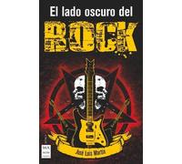 José Luis Martín El Lado Oscuro del Rock (Tascabile)