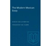 Jose Luis Martinez The Modern Mexican Essay (Tascabile) Heritage