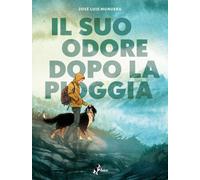 José Luis Munuera IL SUO ODORE DOPO LA PIOGGIA Bao Publishing