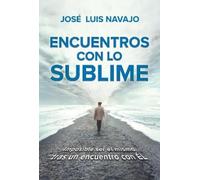 Jose Luis Navaj Encuentros con lo sublime: Imposible ser el mismo tr (Tascabile)