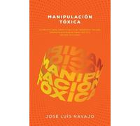 José Luis Navajo José Luis Navajo Manipulación Tóxica (Tascabile)