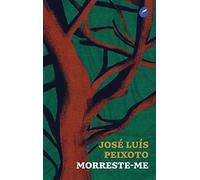 José Luís Peixoto Morreste-me (Tascabile)
