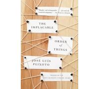 Jose Luis Peixoto The Implacable Order of Things (Tascabile)