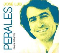 JOSE LUIS PERALES - JOSE LUIS PERALES POETA DEL AMOR