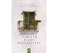 José Luis Ríos Jorquera ¿Volver a los diecisiete? (Tascabile)