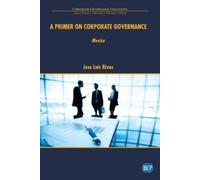 Jose Luis Rivas A Primer on Corporate Governance: Mexico (Tascabile)