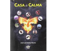 JOSE LUIS ROBLES MARTIN CASA DE CALMA