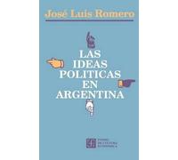Jose Luis Romero Las Ideas Politicas En Argentina (Tascabile)