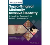 Jose-Luis Ruiz Supra-Gingival Minimally Invasive Dentistry (Copertina rigida)