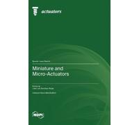 Jose Luis Sanchez-Rojas Miniature and Micro-Actuators (Copertina rigida)