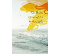 José Luis Serrano Lawrence Sc The Worst Thing of All Is the (Copertina rigida)