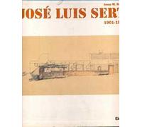 José Luis Sert 1901-1983. Ediz. illustrata