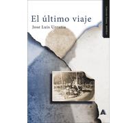 Jose Luis Urrutia El último viaje (Tascabile)