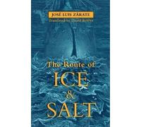 Jose Luis Zarate The Route of Ice and Salt (Tascabile)