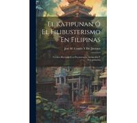 José M Castillo Y del El Katipunan Ó El Filibusterismo En Fi (Copertina rigida)