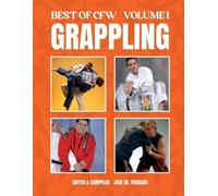 Jose M Fraguas BEST OF CFW GRAPPLING Volume 1 (Tascabile)