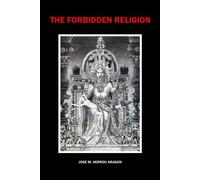 Jose M Herrou Aragon The Forbidden Religion (Tascabile)