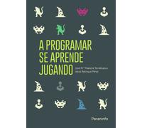 JOSE Mª MAESTRE TORREBLANCA JESÚS R A programar se aprende jugando (Tascabile)