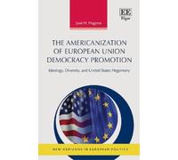 José M. Magone The Americanization of European Union Democrac (Copertina rigida)