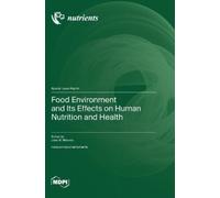 Jose M Miranda Food Environment and Its Effects on Human Nutr (Copertina rigida)