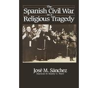 José M. Sánchez The Spanish Civil War As a Religious Tragedy (Copertina rigida)
