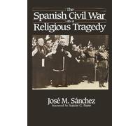 José M. Sánchez The Spanish Civil War as a Religious Tragedy (Copertina rigida)