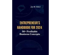 Jose M Tolbert Entrepreneur's Handbook for 2024 (Tascabile)