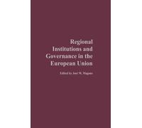 Jose Magone Regional Institutions and Governance in the Europ (Copertina rigida)
