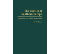 Jose Magone The Politics of Southern Europe (Copertina rigida)