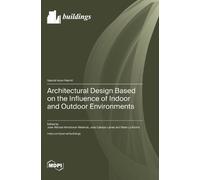 Jose-Manuel Almodovar-Mele Architectural Design Based on the Influen (Tascabile)