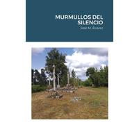 Jose Manuel Alvarez Iglesias Murmullos del Silencio (Tascabile)