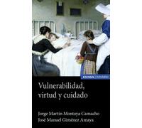 José Manuel Giménez Amaya J Vulnerabilidad, virtud y cuidado (Astro (Tascabile)