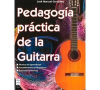 José Manuel González Pedagogía Práctica de la Guitarra (Tascabile)