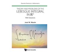Jose Manuel Maz Theory And Problems Of The Lebesgue Integral In R^n: (Tascabile)