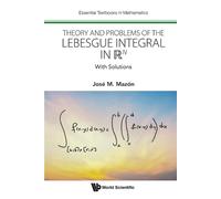 Jose Manuel Maz Theory And Problems Of The Lebesgue Integral In R^n: (Tascabile)