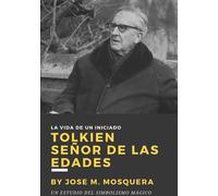 Jose Manuel Mosquera Tolkien Señor de Las Edades (Tascabile)