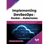 Jose Manuel Ortega Ca Implementing DevSecOps with Docker and Kubern (Tascabile)