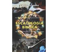 José Manuel Sierra Páez Escatología Bíblica (Tascabile)