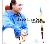 Jose Manuel Soto - Solo Me Faltas Tu