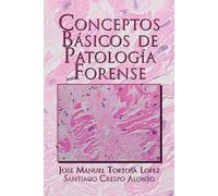 Jose Manuel Tortosa Lopez Conceptos Basicos de Patologia Forense (Tascabile)