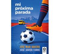 José Mari Bakero José Javier T Mi próxima parada (Directivos y líde (Tascabile)