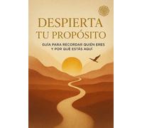Jose Maria Alar "Despierta tu Propósito/ Una Guía para Recordar Quié (Tascabile)